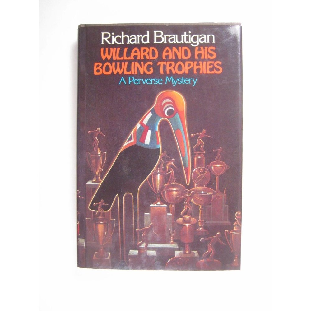 Willard and His Bowling Trophies Brautigan Richard Simon Schuster New York 1975